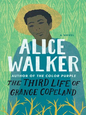 The Third Life Of Grange Copeland by Alice Walker